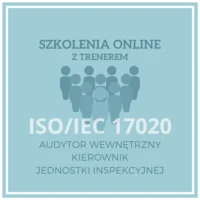 Szkolenie: System Zarządzania w Jednostce Inspekcyjnej wg: ISO/IEC 17020. Odpowiedzialność i obowiązki Kierownika jednostki inspekcyjnej, kierownika jakości, kierownictwa technicznego i Audytora Wewnętrznego