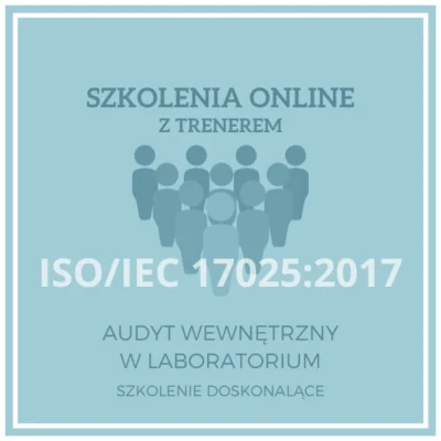 Szkolenie doskonalące ISO/IEC 17025 online z trenerem: Audyt wewnętrzny w laboratorium