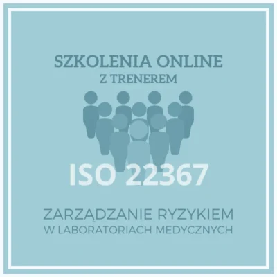 Szkolenie ISO 22367 Zarządzanie ryzykiem w laboratoriach medycznych